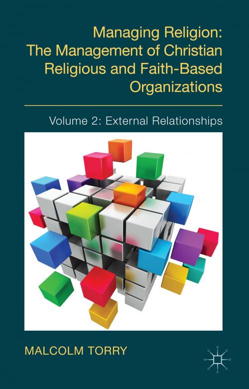 Cover of the book Managing Religion: The Management of Christian Religious and Faith-Based Organizations by The Rev'd Dr Malcolm Torry, Palgrave Macmillan