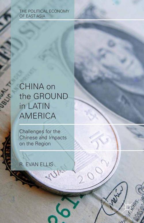 Cover of the book China on the Ground in Latin America by E. Ellis, Palgrave Macmillan US