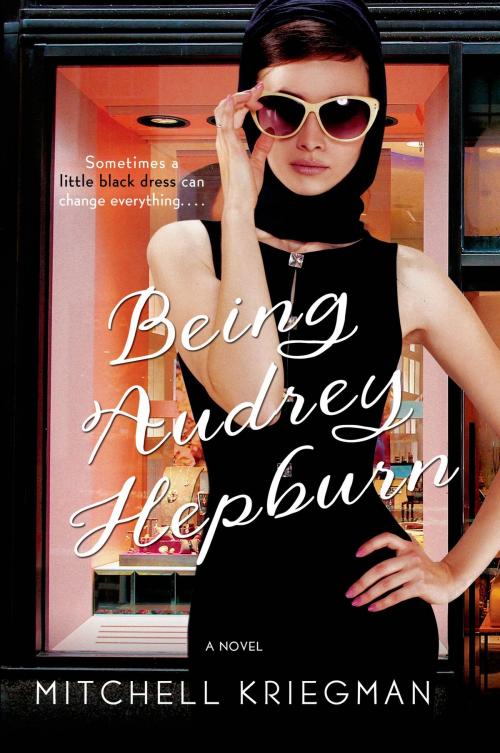 Cover of the book Being Audrey Hepburn by Mitchell Kriegman, St. Martin's Press