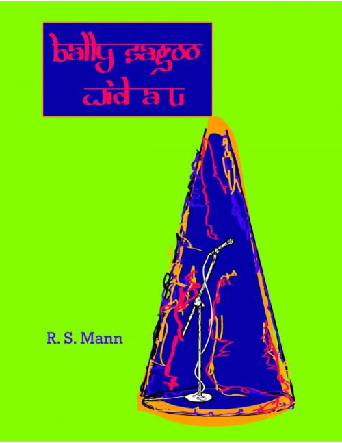 Cover of the book Bally Sagoo Wid a U by RS Mann, Lulu.com