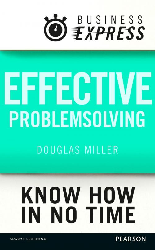 Cover of the book Business Express: Effective problem solving by Douglas Miller, Pearson Education Limited