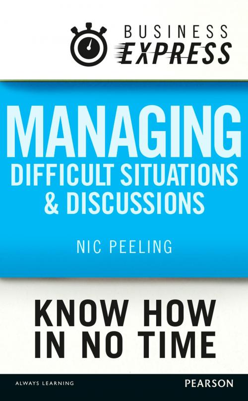 Cover of the book Business Express: Managing difficult situations and discussions by Dr Nic Peeling, Pearson Education Limited