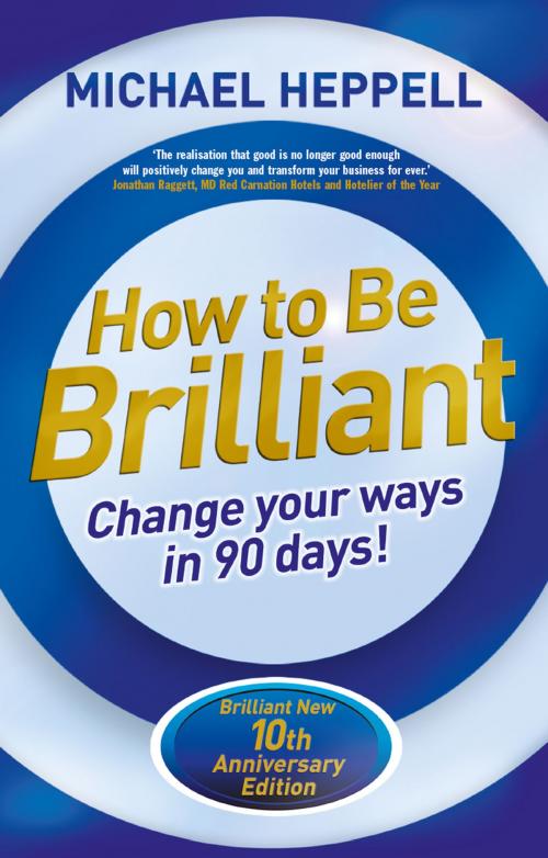 Cover of the book How to Be Brilliant 4th edn by Michael Heppell, Pearson Education Limited