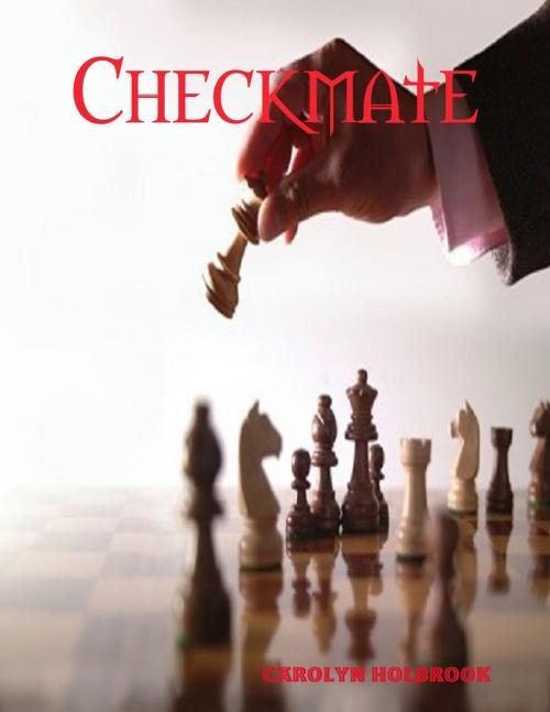 Cover of the book Checkmate by Carolyn Holbrook, Lulu.com
