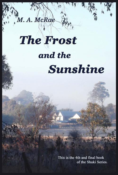 Cover of the book The Frost and the Sunshine by M. A. McRae, M. A. McRae