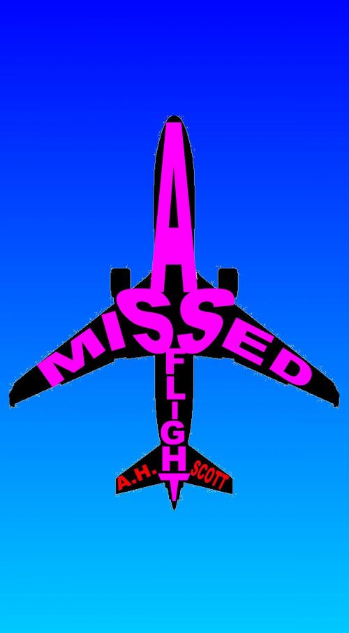Cover of the book A Missed Flight by A.H. Scott, A.H. Scott