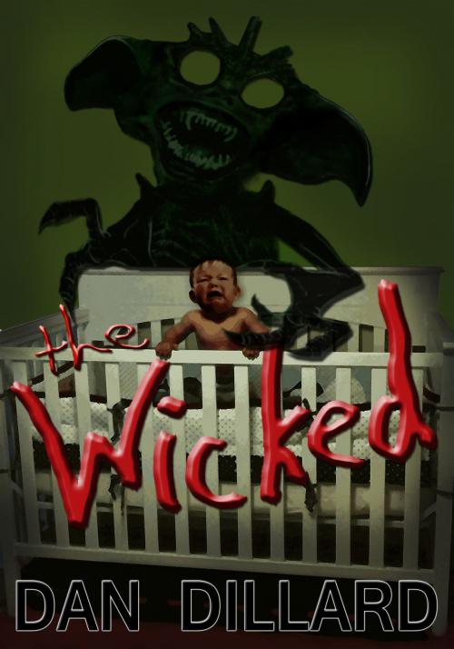 Cover of the book The Wicked by Dan Dillard, Dan Dillard