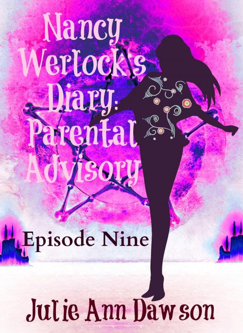 Cover of the book Nancy Werlock's Diary: Parental Advisory by Julie Ann Dawson, Bards and Sages Publishing