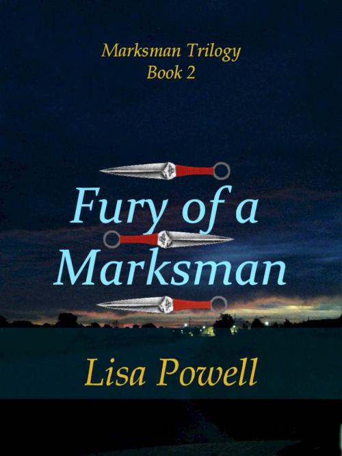Cover of the book Fury of a Marksman, Marksman Trilogy Book 2 by Lisa Powell, Lisa Powell
