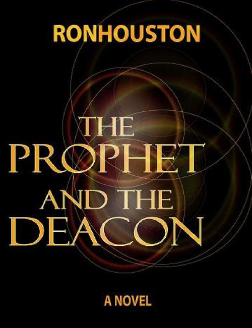 Cover of the book The Prophet And The Deacon by Ron Houston, Ron Houston