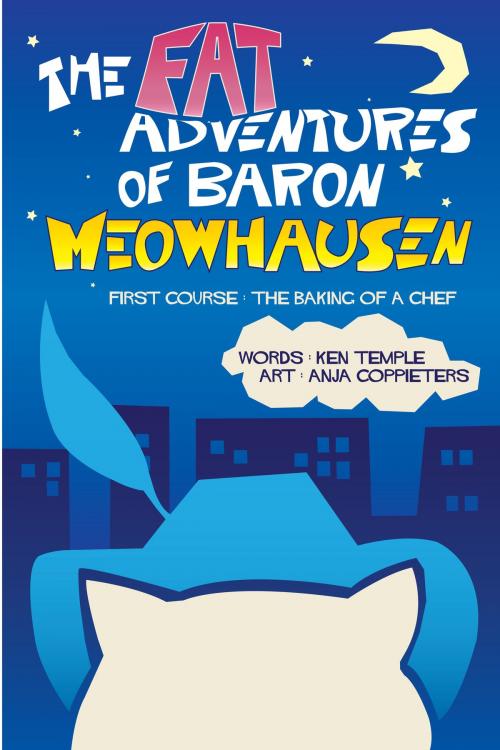 Cover of the book The Fat Adventures of Baron Meowhausen: Book 1: The Baking of a Chef by Ken Temple, Ken Temple