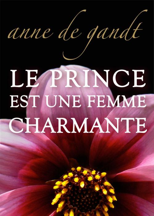 Cover of the book Le Prince est une femme charmante (Saison 7) by Anne de Gandt, Anne de Gandt