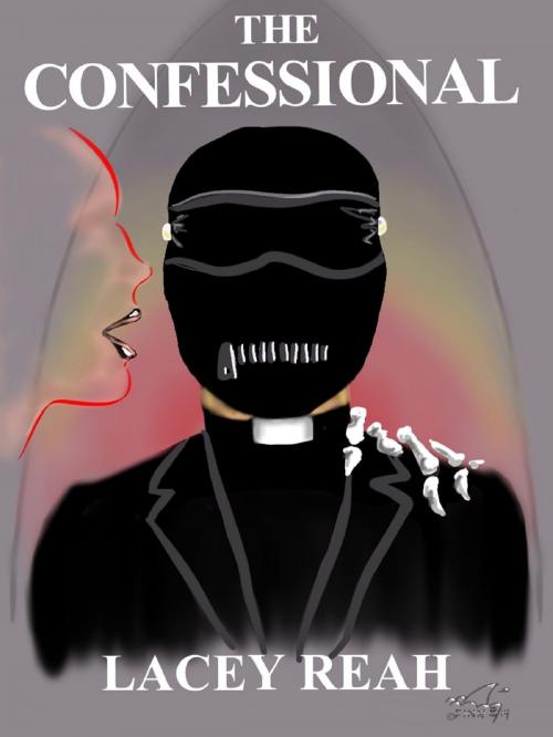 Cover of the book The Confessional by Lacey Reah, Lacey Reah