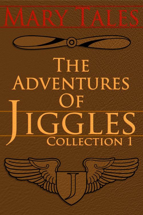 Cover of the book The Adventures of Jiggles, collection 1 by Mary Tales, Mary Tales