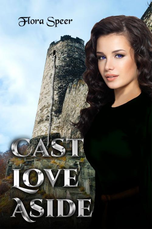 Cover of the book Cast Love Aside by Flora Speer, Flora Speer