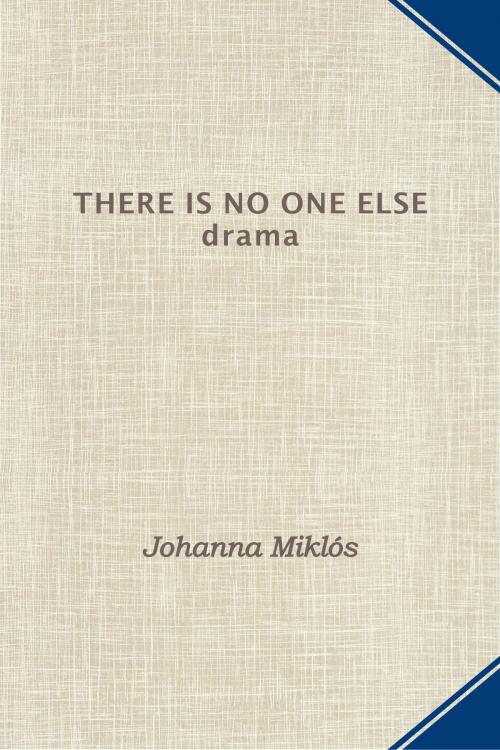 Cover of the book There Is No One Else by Johanna Miklos, Johanna Miklos