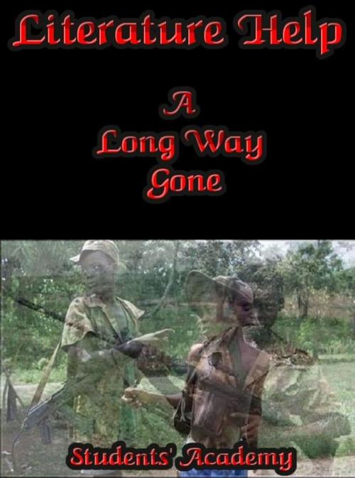 Cover of the book Literature Help: A Long Way Gone by Students' Academy, Raja Sharma
