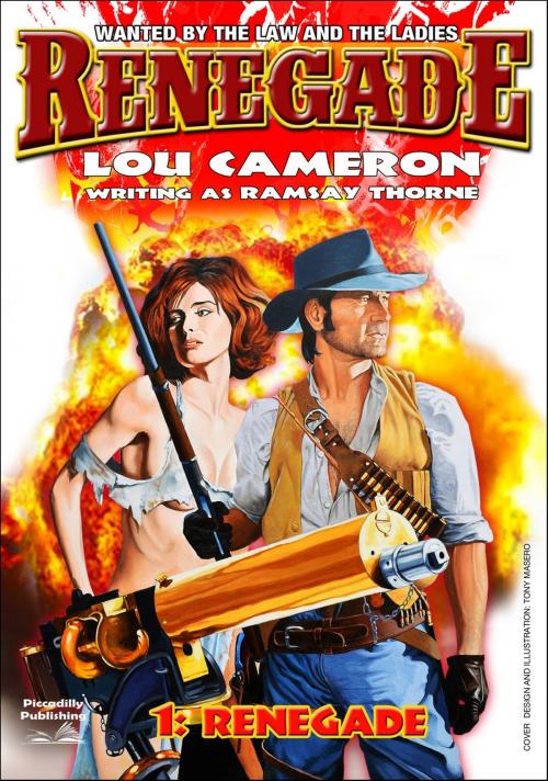 Cover of the book Renegade 1: Renegade by Lou Cameron, Piccadilly Publishing
