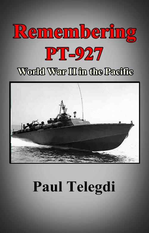 Cover of the book Remembering PT-927 by Paul Telegdi, Paul Telegdi