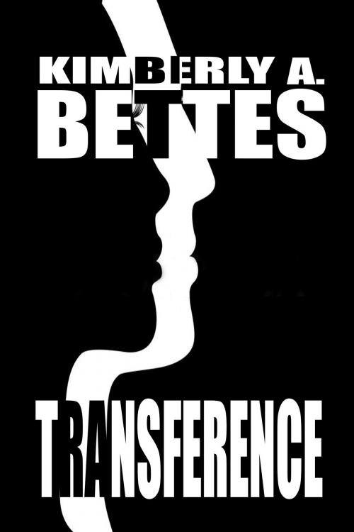 Cover of the book Transference (A Short Story) by Kimberly A Bettes, Kimberly A Bettes