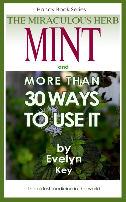 Cover of the book Mint, The Miraculous Herb, And more than 30 Ways To Use It by Evelyn Key, Evagelia Karageorge