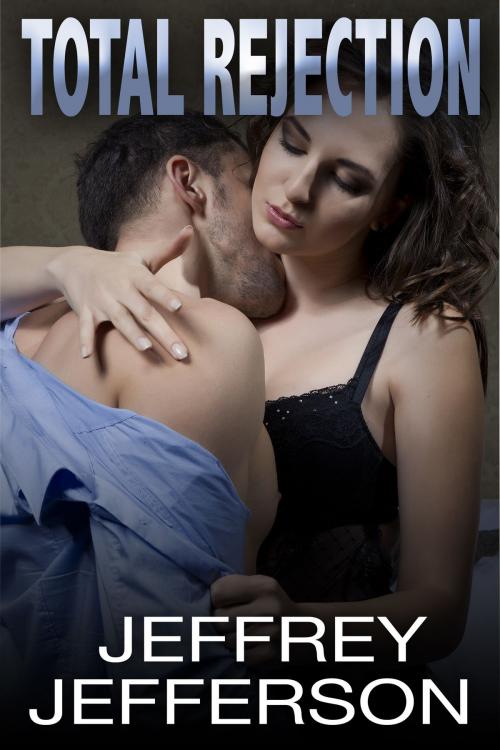 Cover of the book Total Rejection by Jeffrey  Jefferson, Jeffrey  Jefferson