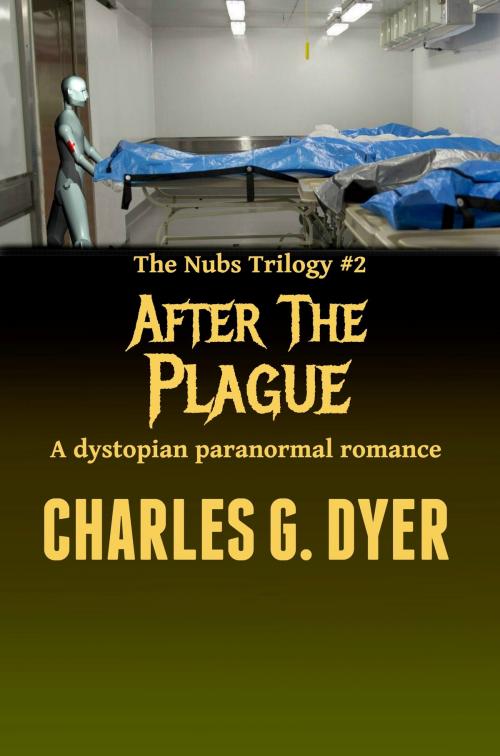 Cover of the book After the Plague: The Nubs Trilogy #2 by Charles G. Dyer, Charles G. Dyer