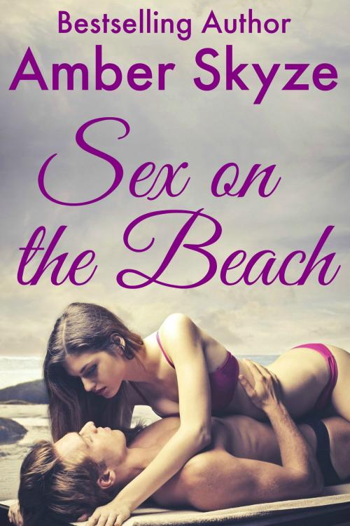 Cover of the book Sex on the Beach by Amber Skyze, Amber Skyze