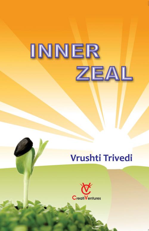 Cover of the book Inner Zeal by Vrushti Trivedi, CreatiVentures