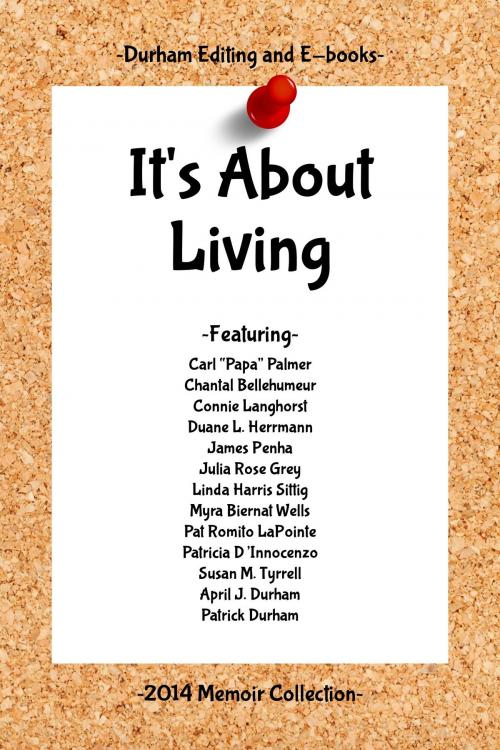 Cover of the book It's About Living by Durham Editing and E-books, Durham Editing and E-books