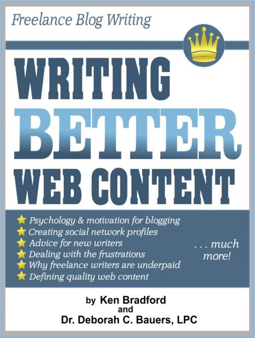Cover of the book Freelance Blog Writing: Writing Better Web Content by Ken Bradford, Deborah Bauers, Ken Bradford