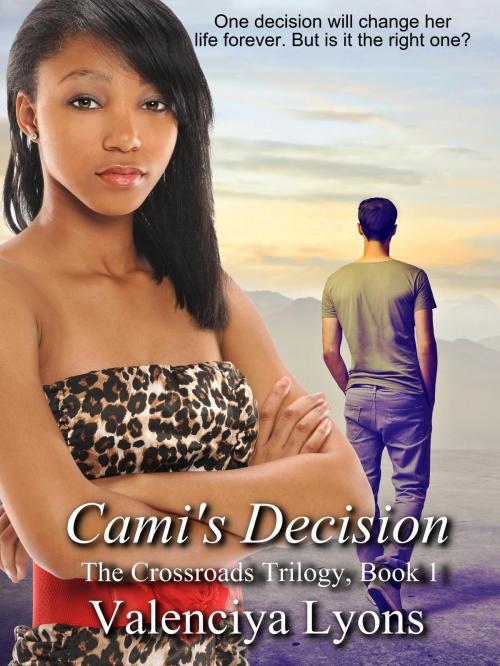 Cover of the book Cami's Decision by Valenciya Lyons, Valenciya Lyons