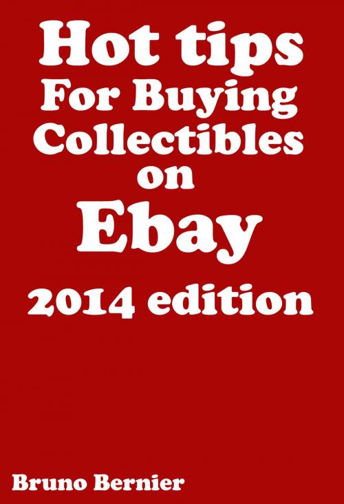 Cover of the book Hot Tips For Buying Collectibles On Ebay by Bruno Bernier, Bruno Bernier