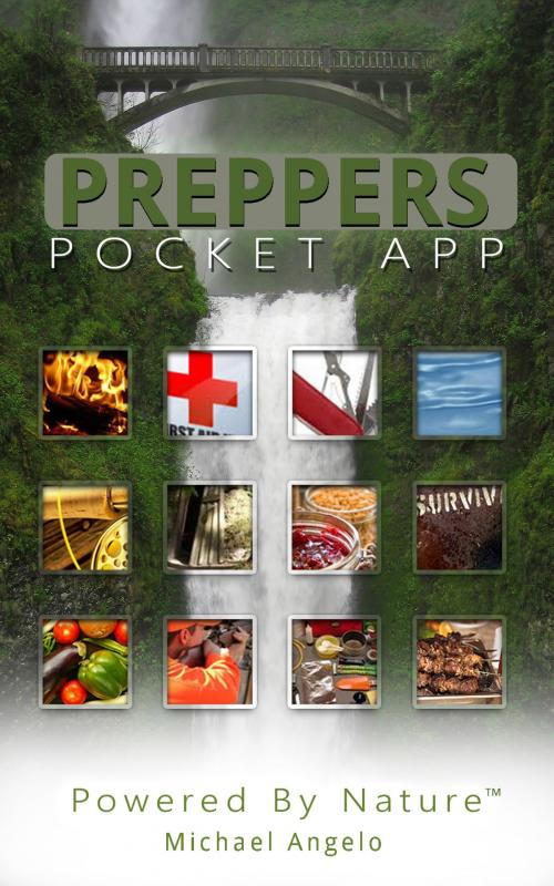 Cover of the book Preppers Pocket App Ebook: Survival Guide by Michael Angelo, Michael Angelo