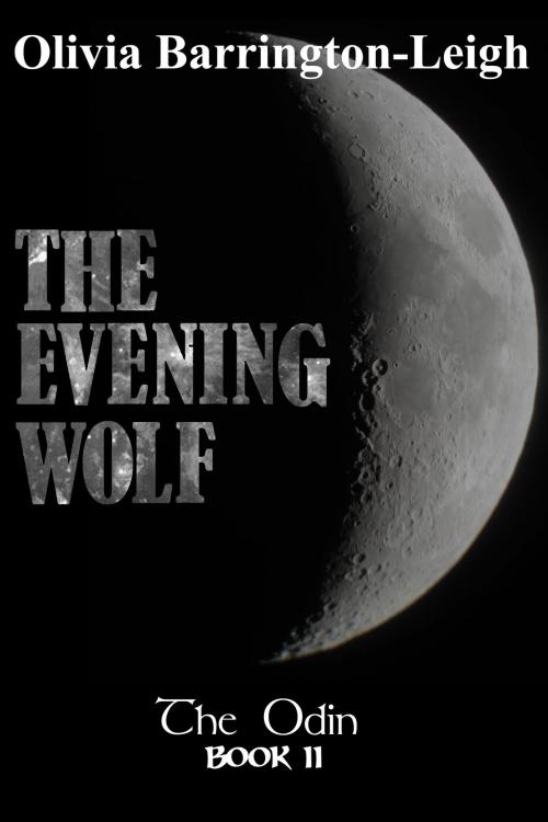 Cover of the book The Evening Wolf by Olivia Barrington-Leigh, Olivia Barrington-Leigh