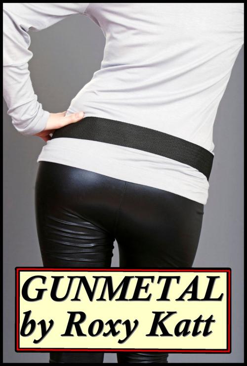 Cover of the book Gunmetal by Roxy Katt, Roxy Katt