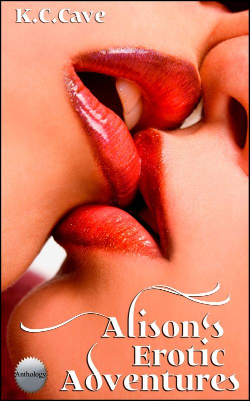 Cover of the book Alison's Erotic Adventures by K.C. Cave, Boruma Publishing, LLC