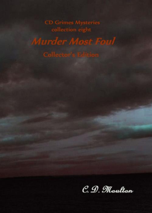 Cover of the book CD Grimes Murder Most Foul A Collection Collector's Edition by CD Moulton, CD Moulton