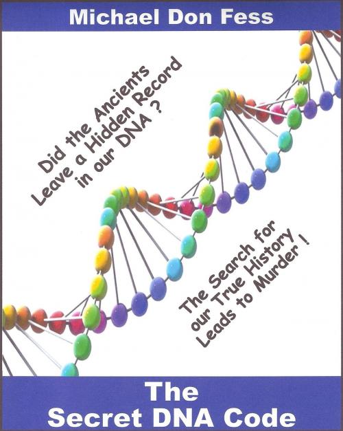 Cover of the book The Secret DNA Code by Michael Don Fess, Michael Don Fess