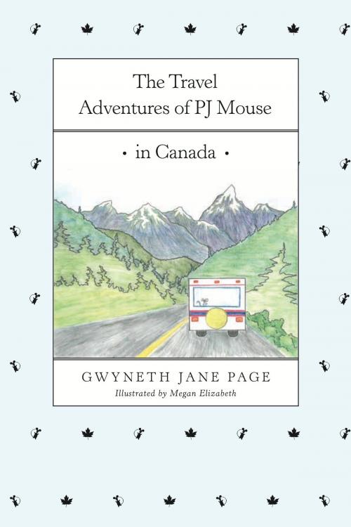 Cover of the book The Travel Adventures of PJ Mouse: In Canada by Gwyneth Jane Page, Gwyneth Jane Page
