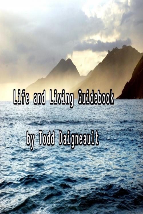 Cover of the book Life and Living Guidebook by Todd Daigneault, Todd Daigneault