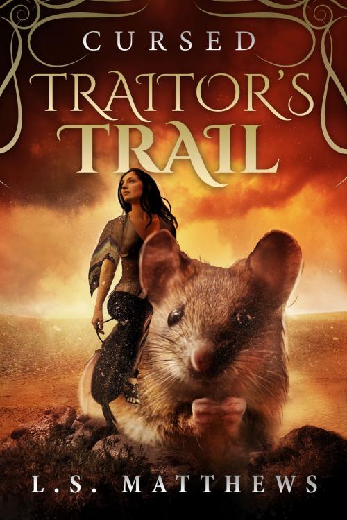 Cover of the book Cursed: Traitor's Trail by L.S. Matthews, L.S. Matthews