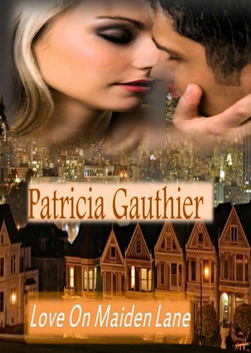 Cover of the book Love on Maiden Lane (Romance) by Patricia Gauthier, Patricia Gauthier