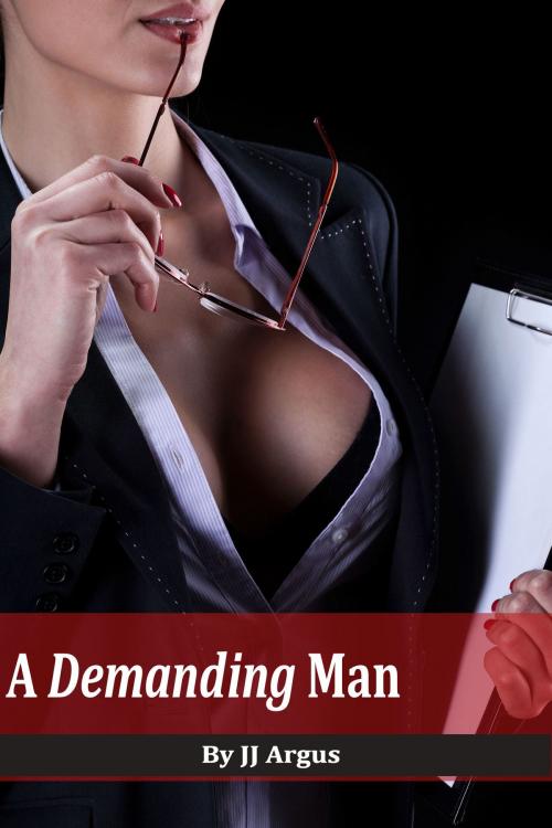 Cover of the book A Demanding Man by JJ Argus, JJ Argus