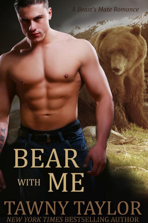 Cover of the book Bear with Me (Beast's Mate Romantic Suspense, Book 2) by Tawny Taylor, Novel Mind Books