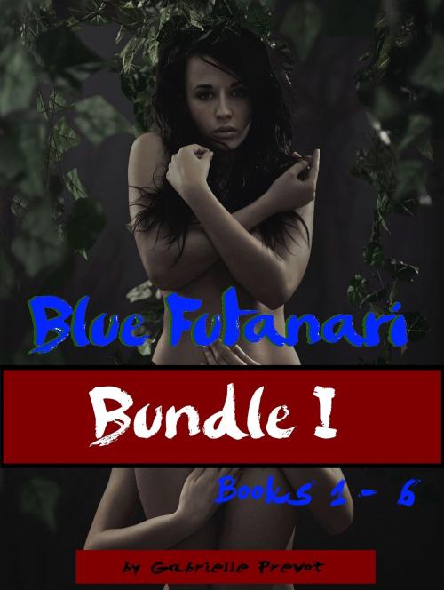Cover of the book Blue Futanari: Bundle 1 (Books 1-6) by Gabrielle Prevot, Gabrielle Prevot