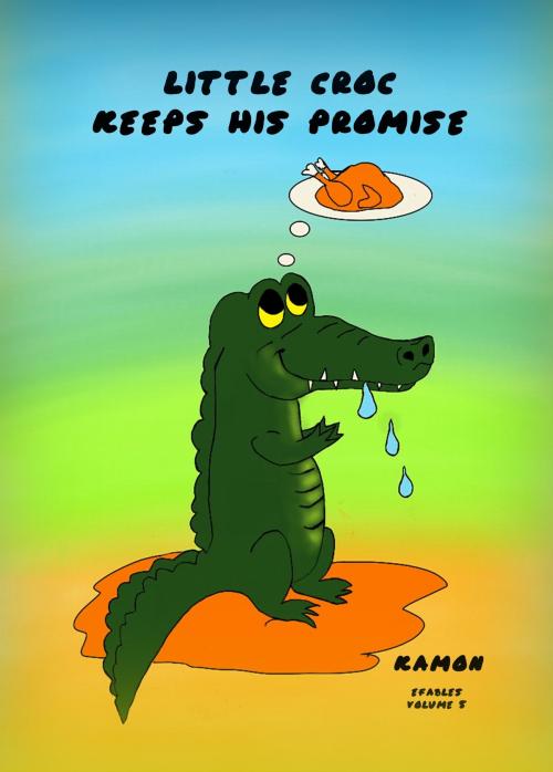 Cover of the book Little Croc Keeps His Promise by Kamon, Kamon