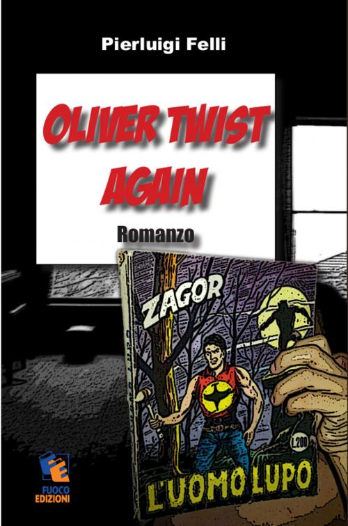 Cover of the book Oliver Twist Again by Pierluigi Felli, Fuoco Edizioni