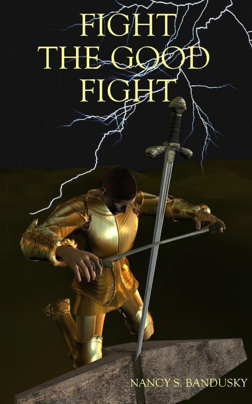 Cover of the book Fight The Good Fight by Nancy Bandusky, Nancy Bandusky
