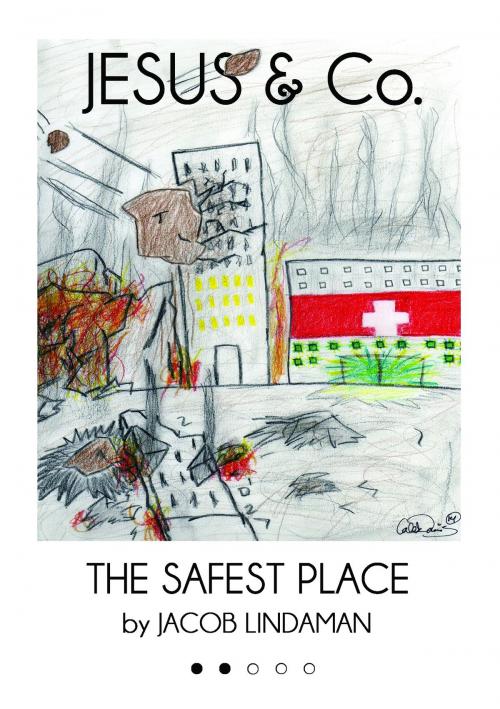 Cover of the book JESUS & Co. (#2): The Safest Place by Jacob Lindaman, Jacob Lindaman